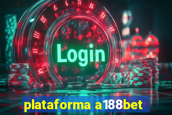 plataforma a188bet